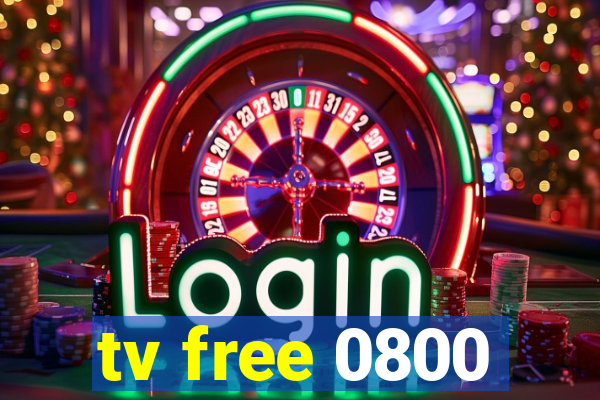 tv free 0800
